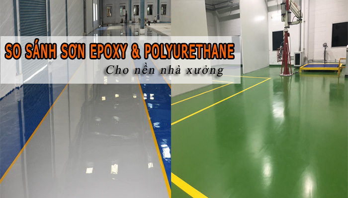 So sánh sơn epoxy vs polyurethane